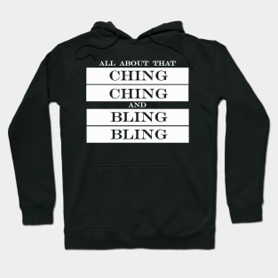 all about that ching ching and bling bling Hoodie